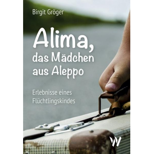 Birgit Gröger - Alima - das Mädchen aus Aleppo