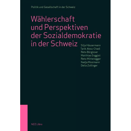 Silja Häusermann & Tarik Abou-Chadi & Reto Bürgisser & Matthias Enggist & Reto MItteregger - Wählerschaft und Perspektiven der Sozialdemokratie in der Schweiz