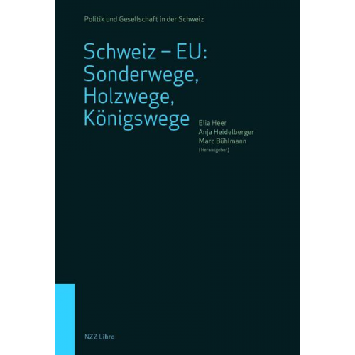 Schweiz – EU: Sonderwege, Holzwege, Königswege