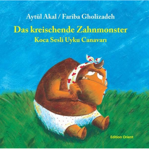 Aytül Akal - Das kreischende Zahnmonster (Türkisch-Deutsch)