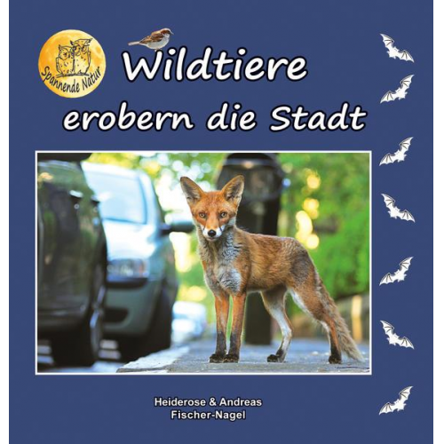 Heiderose Fischer-Nagel & Andreas Fischer-Nagel - Wildtiere erobern die Stadt