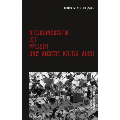 Gunda Meyer-Diessner - Religionskritik ist Pflicht und andere Kritik auch