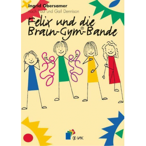 Ingrid Obersamer - Felix und die Brain-Gym-Bande