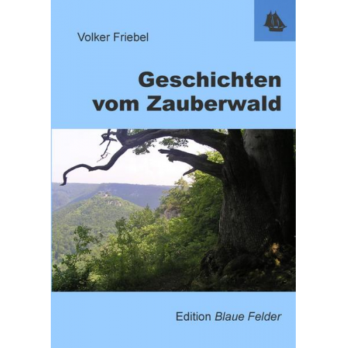 Volker Friebel - Geschichten vom Zauberwald