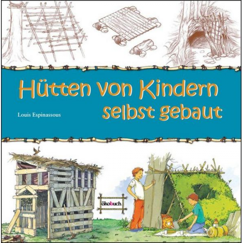 Louis Espinassous - Hütten von Kindern selbst gebaut