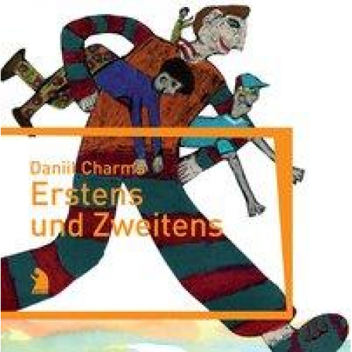 Daniil Charms - Erstens und Zweitens