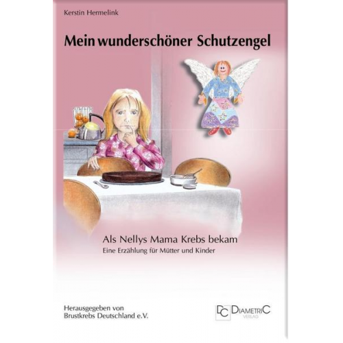 Kerstin Hermelink - Mein wunderschöner Schutzengel! Als Nellys Mama Krebs bekam