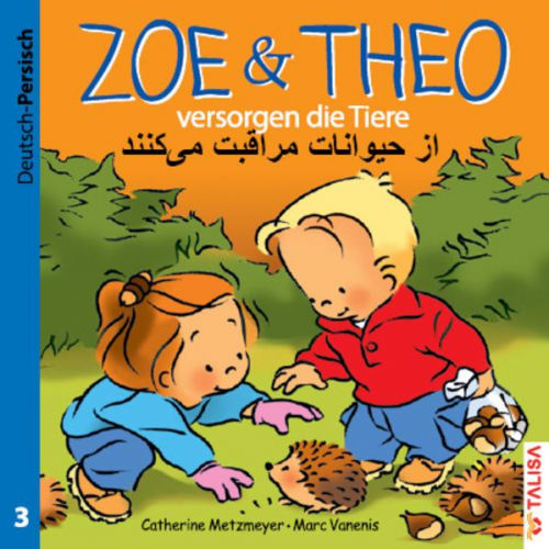 Catherine Metzmeyer - ZOE & THEO versorgen die Tiere (D-Persisch)