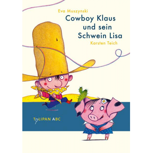 Eva Muszynski & Karsten Teich - Cowboy Klaus und sein Schwein Lisa / Cowboy Klaus Bd.1