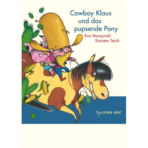 Eva Muszynski & Karsten Teich - Cowboy Klaus und das pupsende Pony / Cowboy Klaus Bd.2