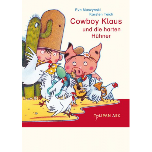 Eva Muszynski & Karsten Teich - Cowboy Klaus und die harten Hühner / Cowboy Klaus Bd.4