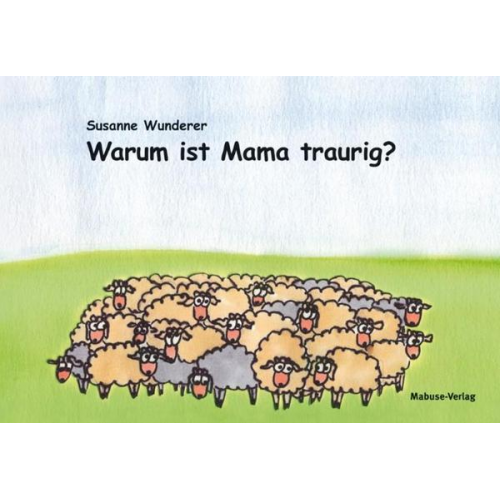 Susanne Wunderer - Warum ist Mama traurig?