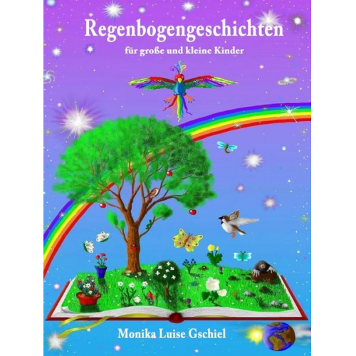 Monika Luise Gschiel - Regenbogengeschichten