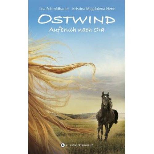 Kristina Magdalena Henn & Lea Schmidbauer - Aufbruch nach Ora / Ostwind Bd.3