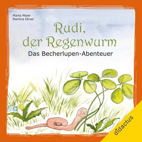 Martha Maier Martina Ebner - Rudi, der Regenwurm