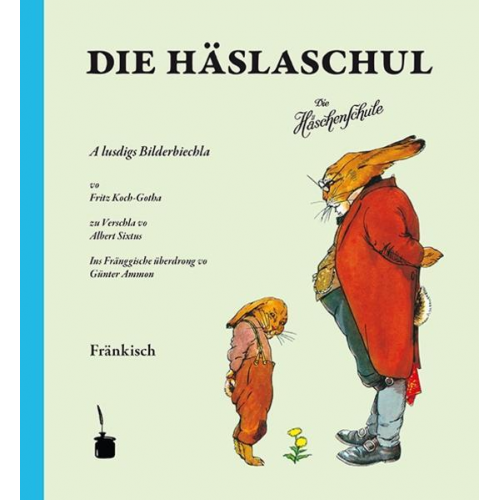 Albert Sixtus - Die Häslaschul. A lustigs Bilderbiechla … Ins Fränggische überdrong