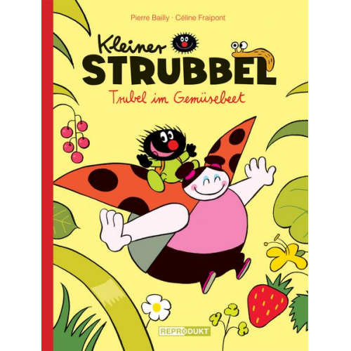 Pierre Bailly & Céline Fraipont - Trubel im Gemüsebeet / Kleiner Strubbel Bd.1