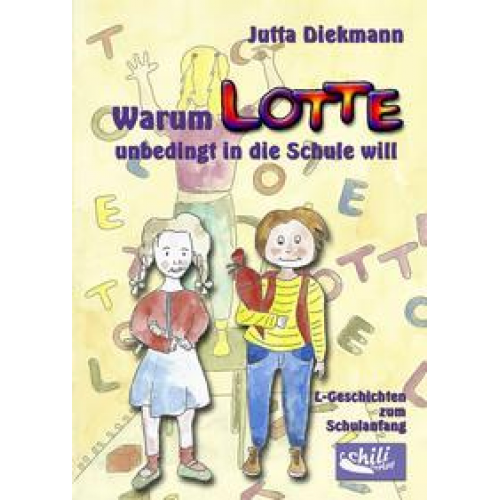 Jutta Diekmann - Warum Lotte unbedingt in die Schule will