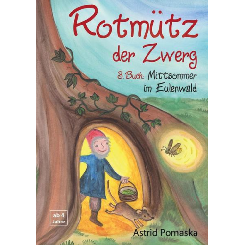 Astrid Pomaska - Rotmütz der Zwerg (Bd. 3): Mittsommer im Eulenwald