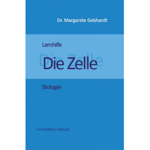 Margarete Gebhardt - Lernheft Die Zelle