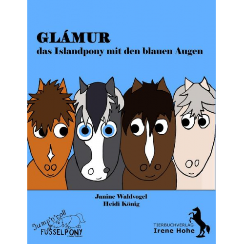 Janine Waldvogel & Heidi König - Glámur, das Islandpony mit den blauen Augen