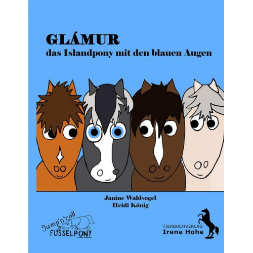 Janine Waldvogel & Heidi König - Glámur, das Islandpony mit den blauen Augen