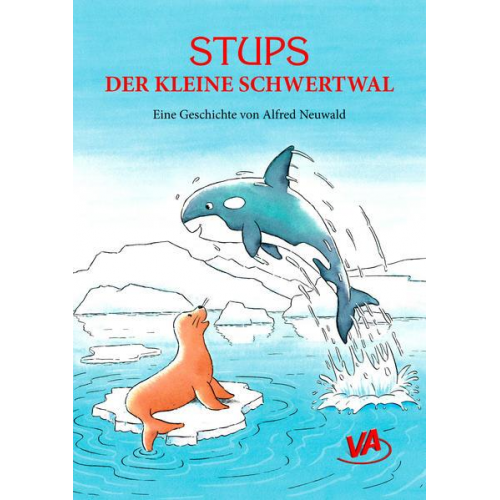 Alfred Neuwald - Stups der kleine Schwertwal