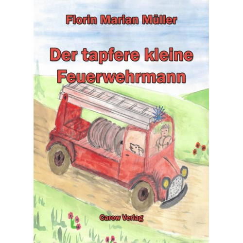 Florin Müller - Der tapfere kleine Feuerwehrmann