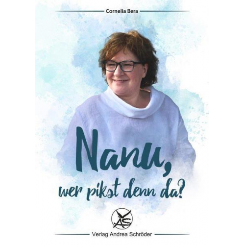 Cornelia Bera - Nanu, wer pikst denn da?