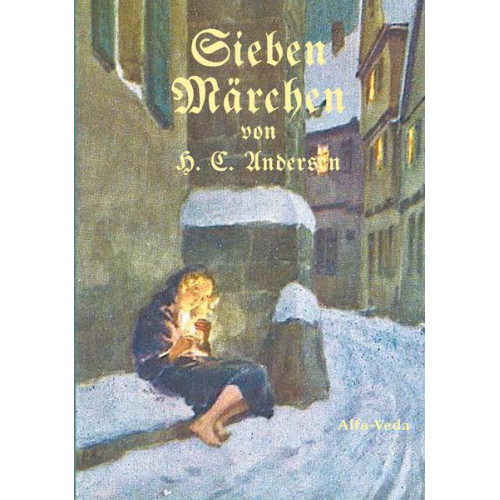 Hans Christian Andersen - Sieben Märchen von H. C. Andersen