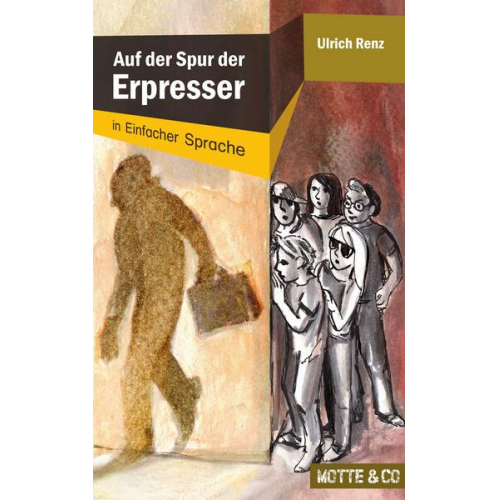 Ulrich Renz - Motte und Co Band 1: Auf der Spur der Erpresser – Sonderausgabe in Einfacher Sprache