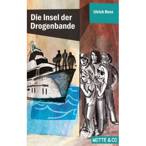 Ulrich Renz - Motte und Co Band 4: Die Insel der Drogenbande