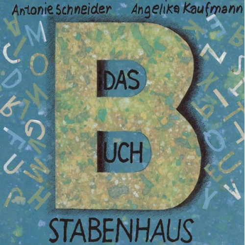 Antonie Schneider - Das Buchstabenhaus