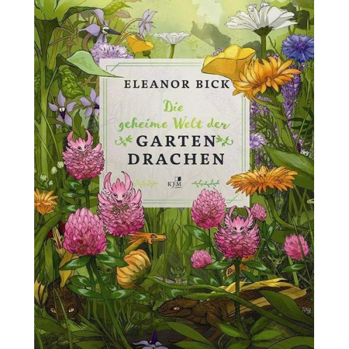 Eleanor Bick - Die geheime Welt der Gartendrachen