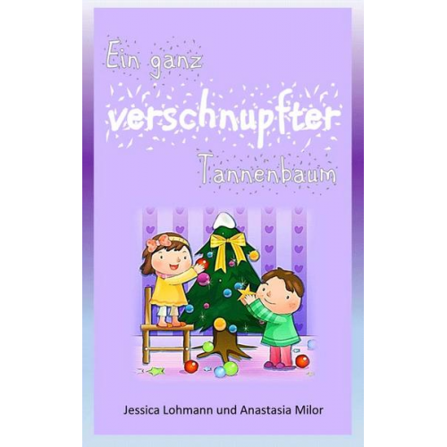 Jessica Lohmann & Anastasia Milor - Ein ganz verschnupfter Tannenbaum