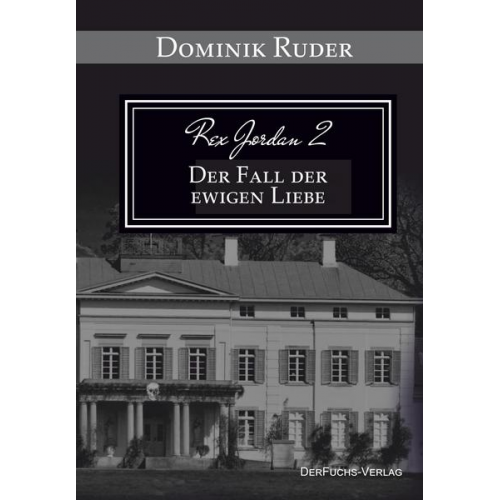 Dominik Ruder - Rex Jordan 2 - Der Fall der ewigen Liebe