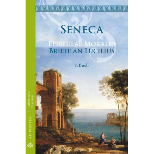 Lucius Annaeus Seneca - Briefe an Lucilius / Epistulae Morales