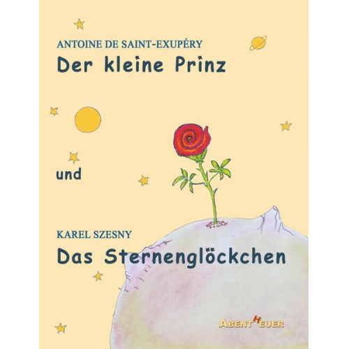 Antoine de Saint-Exupery Karel Szesny - Der kleine Prinz und Das Sternenglöckchen