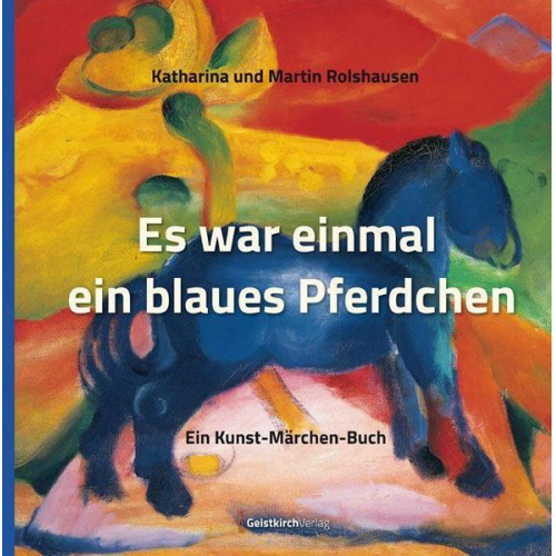 Katharina Rolshausen & Martin Rolshausen - Es war einmal ein blaues Pferdchen