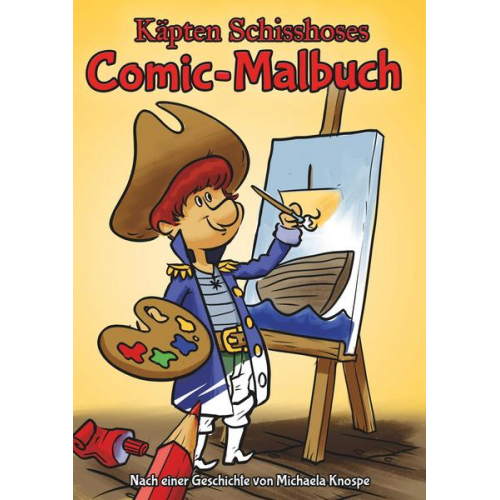 Michaela Knospe - Käpten Schisshoses Comic-Malbuch