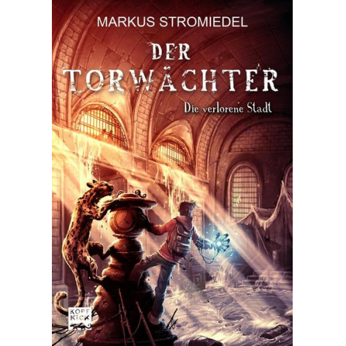 Markus Stromiedel - Der Torwächter - Die verlorene Stadt