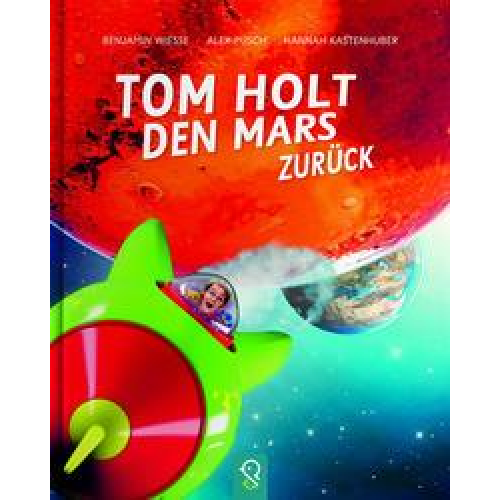 Hannah Kastenhuber - Tom holt den Mars zurück