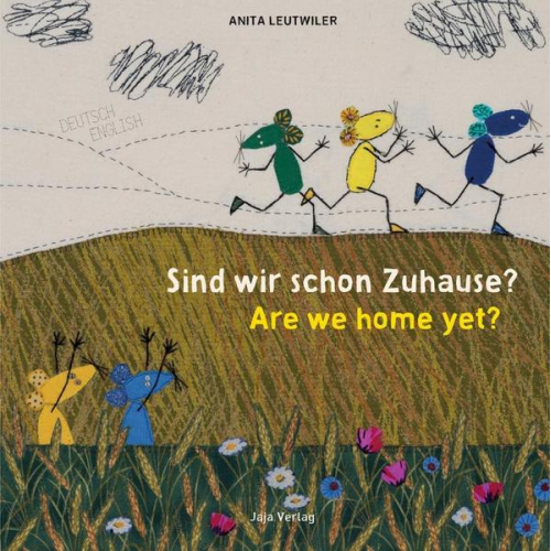 Anita Leutwiler - Sind wir bald zuhause?