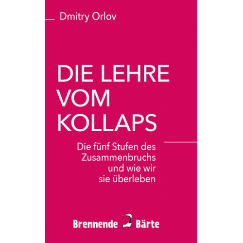 Dmitry Orlov - Die Lehre vom Kollaps