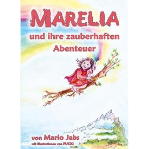 Mario Jabs - Marelia und ihre zauberhaften Abenteuer