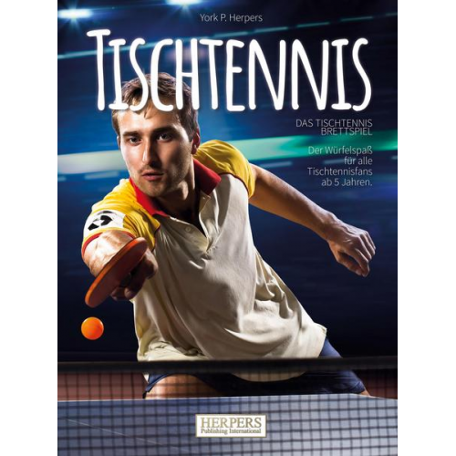 York P. Herpers - Tischtennis   Das schmetternde Brettspiel