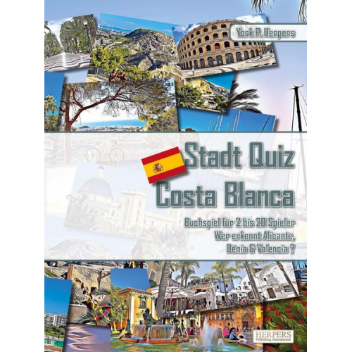 York P. Herpers - Stadt Quiz Costa Blanca   Buchspiel für 2 bis 20 Spieler   Wer erkennt Alicante, Dénia & Valencia?