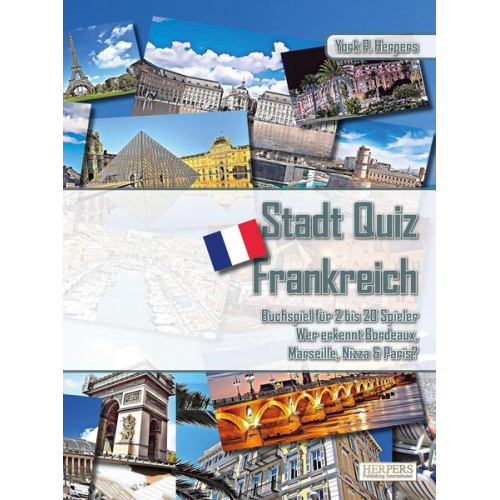 York P. Herpers - Stadt Quiz Frankreich   Buchspiel für 2 bis 20 Spieler   Wer erkennt Bordeaux, Marseille, Nizza & Paris?