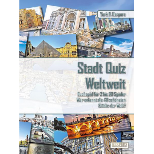 York P. Herpers - Stadt Quiz Weltweit   Buchspiel für 2 bis 20 Spieler   Wer erkennt die 40 schönsten Städte der Welt?