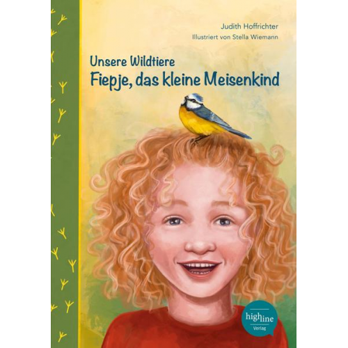 Judith Hoffrichter - Unsere Wildtiere - Fiepje, das kleine Meisenkind